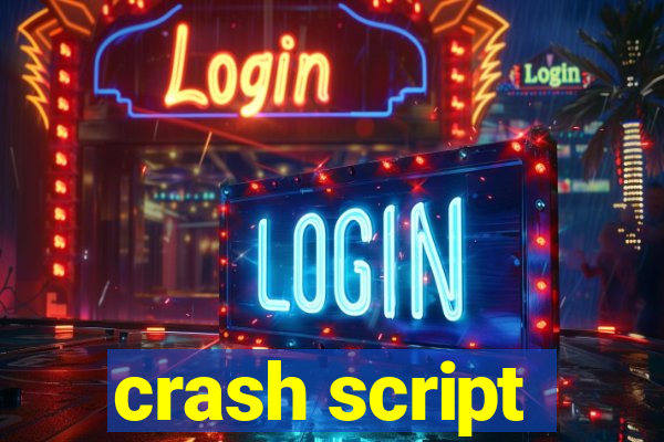 crash script